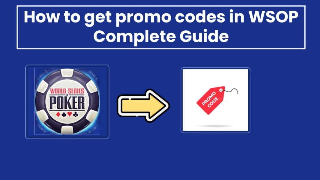 How To Get Promo Codes In WSOP?