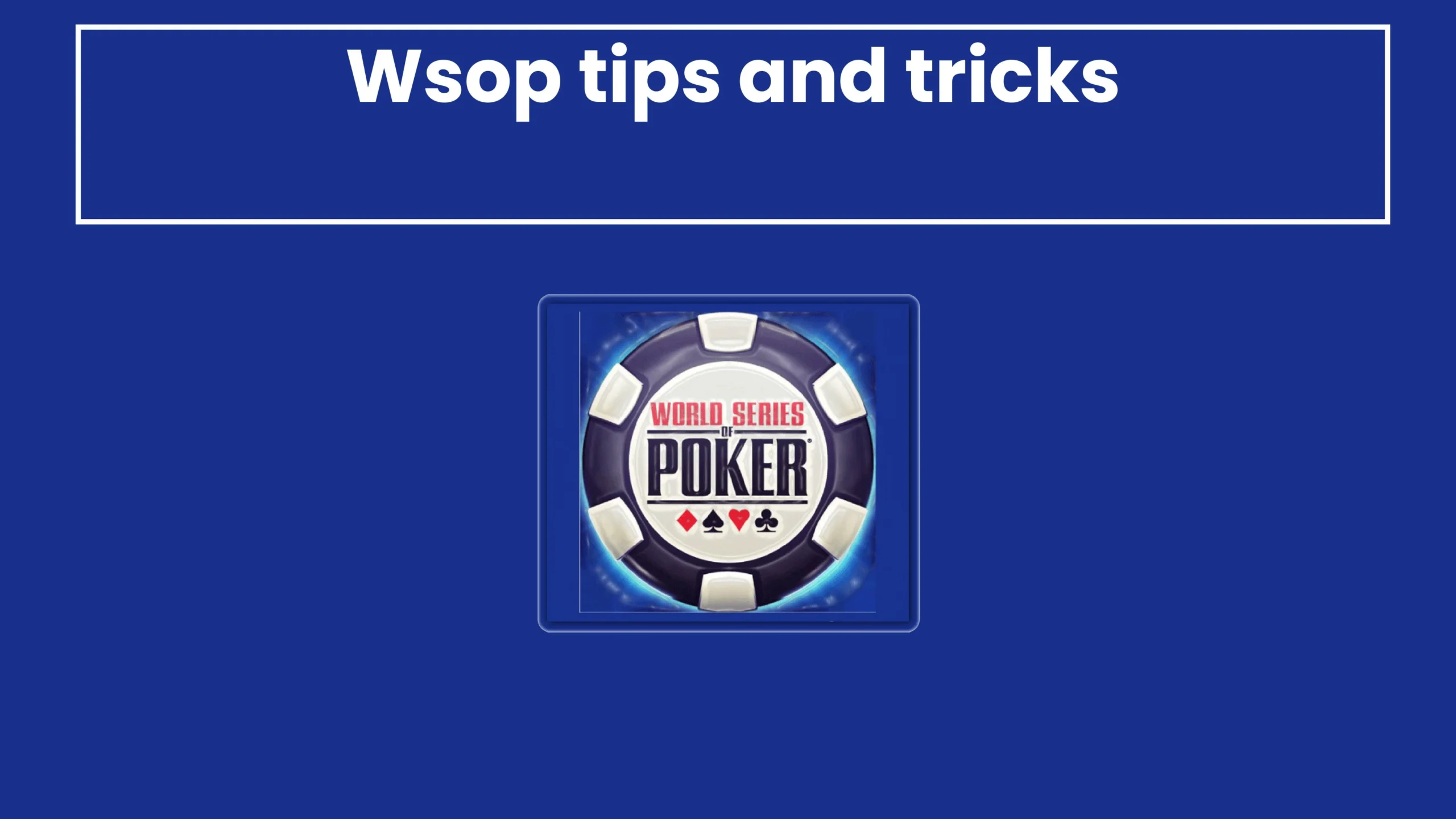 Wsop tips and tricks